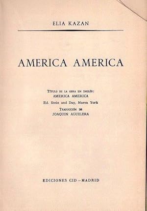 AMERICA AMERICA. Título de la obra en inglés: America America. Ed. Stein and Day, Nueva York. Tra...