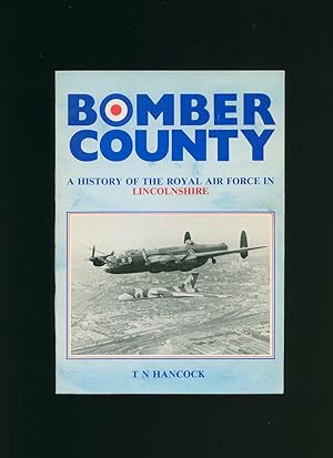 Image du vendeur pour Bomber County; A History of the Royal Air Force in Lincolnshire [Signed] mis en vente par Little Stour Books PBFA Member
