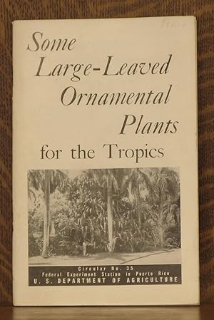 Imagen del vendedor de SOME LARGE-LEAVED ORNAMENTAL PLANTS FOR THE TROPICS - Circular 35, October 1952 a la venta por Andre Strong Bookseller