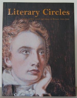 Literary Circles: Artist, Author, Word and Image in Britain 1800-1920.