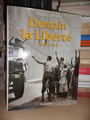 DEMAIN LA LIBERTE : 1944-1945