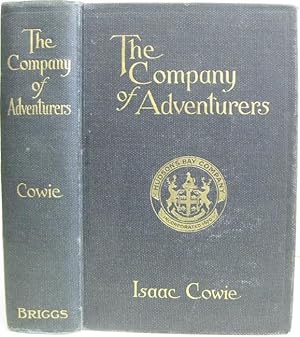 The Company of Adventurers. A Narrative of Seven Years in the Service of the Hudson's Bay Company...