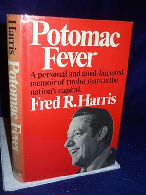 Image du vendeur pour Potomac Fever: a personal and good-humored memoir of twelve years in the nation's capital mis en vente par Gil's Book Loft