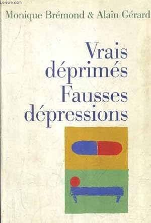 Bild des Verkufers fr VRAIS DEPRIMES FAUSSES DEPRESSIONS. zum Verkauf von Le-Livre