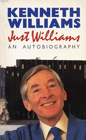 Seller image for JUST WILLIAMS, AN AUTOBIOGRAPHY for sale by Le-Livre