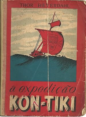 A EXPEDIÇÃO DO KON-TIKI: Em Jangada pelos Mares do Sul