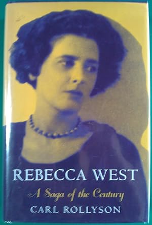 Image du vendeur pour Rebecca West. A Saga Of The Century. mis en vente par Banfield House Booksellers