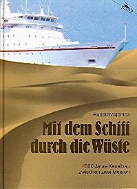 Mit dem Schiff durch die Wüste.