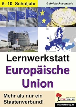 Immagine del venditore per Lernwerkstatt Europische Union : Den europischen Staatenbund unter die Lupe genommen venduto da AHA-BUCH GmbH