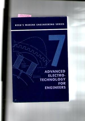 Reed's Marine Engineering Series : Volume 7 : Advanced Electro-Technology For Engineers