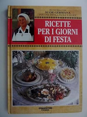 Seller image for In Cucina con Suor Germana per una tavola facile e felice - RICETTE PER I GIORNI DI FESTA" for sale by Historia, Regnum et Nobilia