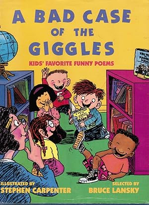 A Bad Case of the Giggles: Kids' Favorite Funny Poems