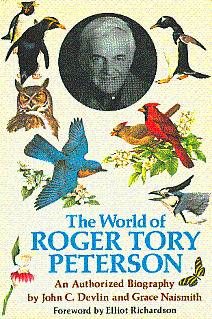 Seller image for The World of Roger Tory Peterson: An Authorized Biography for sale by LEFT COAST BOOKS