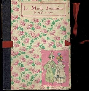 Seller image for La Mode Fminine de 1795  1900, Comprend 4 Sries: I. De 1795  1820, II. De 1820  1845, III. De 1845  1870, IV. De 1870  1900, Chaque Srie Est Complte en 20 Planches en Couleurs for sale by Hyde Brothers, Booksellers