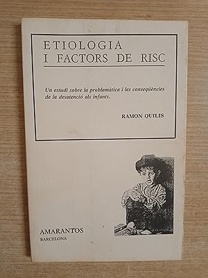 Seller image for ETIOLOGIA I FACTORS DE RISC (UN ESTUDI SOBRE LA PROBLEMTICA I LES CONSEQENCIES DE LA DESATENCIO ALS INFANTS) for sale by Gibbon Libreria