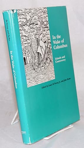 Seller image for In the wake of Columbus: islands and controversy for sale by Bolerium Books Inc.