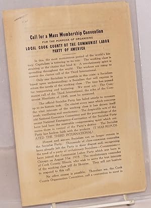 Call for a mass membership convention, for the purpose of organizing Local Cook County of the Com...