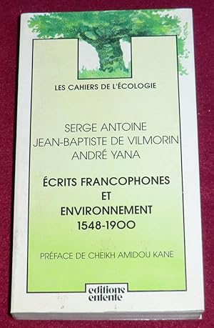 Bild des Verkufers fr ECRITS FRANCOPHONES ET ENVIRONNEMENT 1548-1900 zum Verkauf von LE BOUQUINISTE