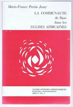 La Communaute de Base dans les Eglises Africaines, Centre D'Etudes Ethnologiques, Bandundu, Congo...