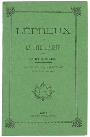 LE LEPREUX DE LA CITE' D'AOSTE. Sixième édition valdotaine enrichie de nouvelles notes.: