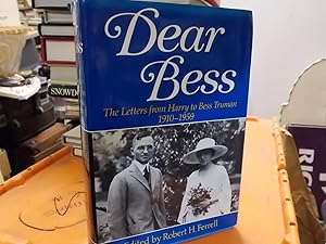 Dear Bess: The Letters from Harry to Bess Truman