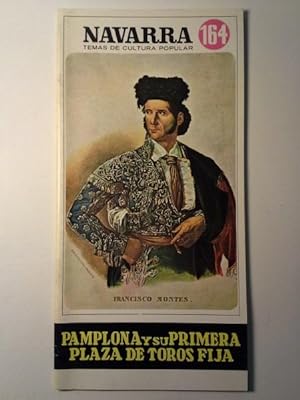 PAMPLONA Y SU PRIMERA PLAZA DE TOROS FIJA. Navarra Temas De Cultura Popular Nº 164.