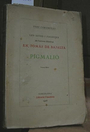 Seller image for Les dites i faccies de l'estrenu filntrop En Toms de Bajalta. Llibre segon PIGMALIO for sale by LLIBRES del SENDERI