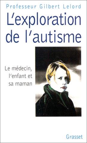 L'Exploration de l'autisme : Le médecin l'enfant et sa maman