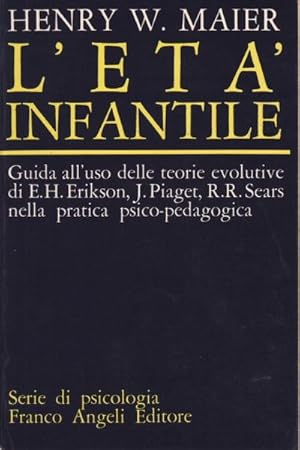 Image du vendeur pour L'et infantile Guida all'uso delle teorie evolutive di E. H. Erikson, J. Piaget e R. R. Sears nella pratica psico-pedagogica mis en vente par Di Mano in Mano Soc. Coop