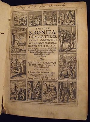 Epistolæ S. Boniface Martyris, primi Moguntini Archiepiscopi, Germanorum Apostoli, pluriumq. Pont...
