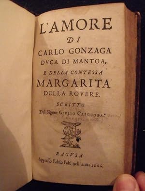 L'Amore di Carlo Gonzaga duca di Mantoa, e della contessa Margarita della Rovere.