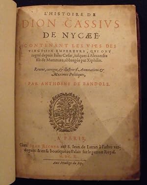 L'histoire de Dion Cassius de Nycaee: contenant les vies des vingt-six empereurs qui ont regné de...