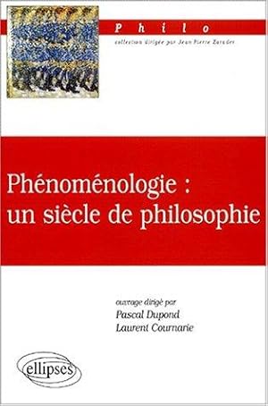 Phénoménologie : un siècle de philosophie