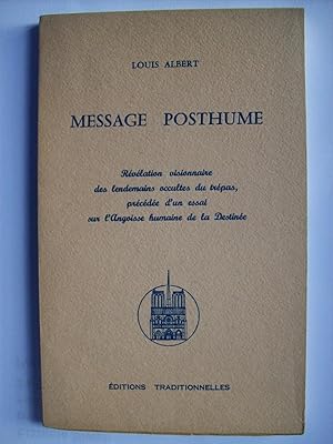 Message posthume. Révélation visionnaire des lendemains occultes du trépas, précédée d'un essai s...