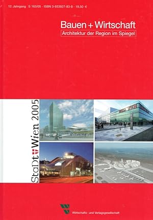 Bauen und Wirtschaft, Architektur der Region im Spiegel, Stadt Wien 2005, 12. Jahrgang.