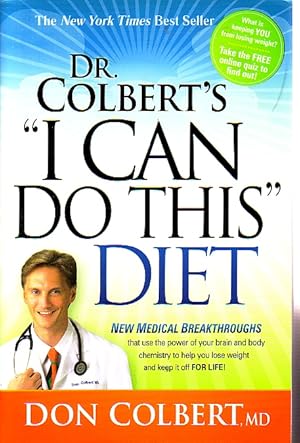 Immagine del venditore per Dr. Colbert's "I Can Do This" Diet New Medical Breakthroughs That Use the Power of Your Brain and Body Chemistry to Help You Lose Weight and Keep it off for Life venduto da Ye Old Bookworm