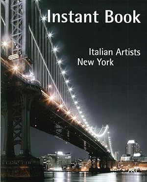 Imagen del vendedor de Instant Book. Artisti Italiani New York. Italian Artists New York a la venta por Libro Co. Italia Srl