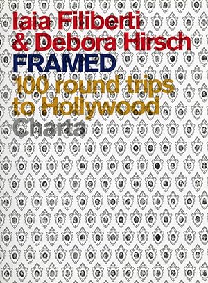 Image du vendeur pour Iaia Filiberti & Debora Hirsch Framed. 100 Round Trips to Hollywood mis en vente par Libro Co. Italia Srl