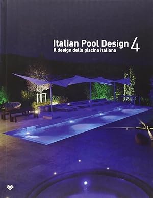 Image du vendeur pour Italian Pool Design. Il Design della Piscina Italiana. Vol.4 mis en vente par Libro Co. Italia Srl