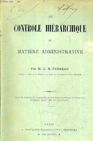 Seller image for DU CONTROLE HIERARCHIQUE EN MATIERE ADMINISTRATIVE - EXTRAIT DE LA REVUE DU DROIT PUBLIC ET DE LA SCIENCE POLITIQUE EN FRANCE ET A L'ETRANGER ANNEE 1897 N3 ET SUIVANTS - (PLAQUETTE). for sale by Le-Livre