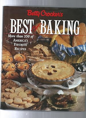 Imagen del vendedor de Betty Crocker's Best of Baking: More Than 350 of America's Favorite Recipes a la venta por ODDS & ENDS BOOKS