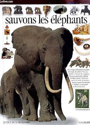 Image du vendeur pour SAUVONS LES ELEPHANTS / COLLECTION "LES YEUX DE LA DECOUVERTE". mis en vente par Le-Livre