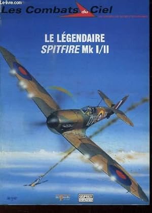 Bild des Verkufers fr Les Combats du Ciel N1 : Le Lgendaire Spitfire Mk I / II zum Verkauf von Le-Livre