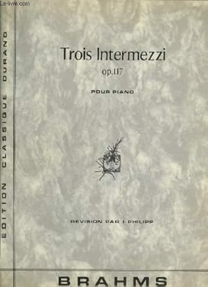 Seller image for TROIS INTERMEZZI - OP.117 POUR PIANO. for sale by Le-Livre