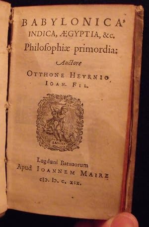 Babylonica, Indica, Aegyptia, &c. philosophiae Primordia.
