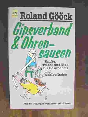 Image du vendeur pour Gipsverband & Ohrensausen. Kniffe, Tricks und Tips fr Gesundheit und Wohlbefinden. Mit Zeichnungen von Ernst Hrlimann. Originalausgabe. mis en vente par Antiquariat Tarter, Einzelunternehmen,