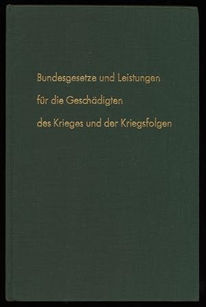 Image du vendeur pour Bundesgesetze und Leistungen fr die Geschdigten des Krieges und der Kriegsfolgen : Ein Katalog der einschlgigen Bundesgesetze, Rechtsverordnungen u. Novellen . mis en vente par Antiquariat Peda