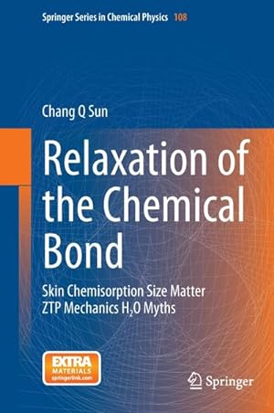 Image du vendeur pour Relaxation of the Chemical Bond : Skin Chemisorption Size Matter ZTP Mechanics H2O Myths mis en vente par AHA-BUCH GmbH