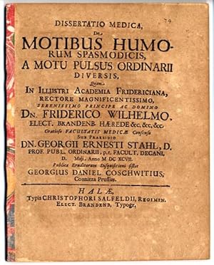 Bild des Verkufers fr De Motibus Humorum Spasmodicis, A Motu Pulsus Ordinarii Diversis. Praes. G. E.Stahl; Resp. Georgius Daniel Coschwitius, Connitza Prussus. + Stahl: Pulsum Celeris & Frequentis, eorumque constans distinctio. zum Verkauf von Antiq. F.-D. Shn - Medicusbooks.Com