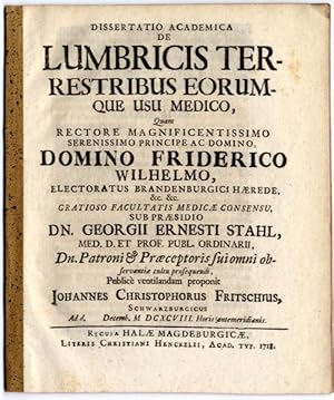 Seller image for De Lumbricis Terrestribus Eorumque usu medico. Praes. Georgii Ernesti Stahl a. 1698; Resp. Johannes Chr. Fritschius, Schwarzburgicus. + G.E.Stahl: De Abstinentia et nauseas Carniu, in Morbis, Praecipue Acutis. for sale by Antiq. F.-D. Shn - Medicusbooks.Com